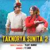 Vijay Rawat - Taknorya Sunita 2 - Single